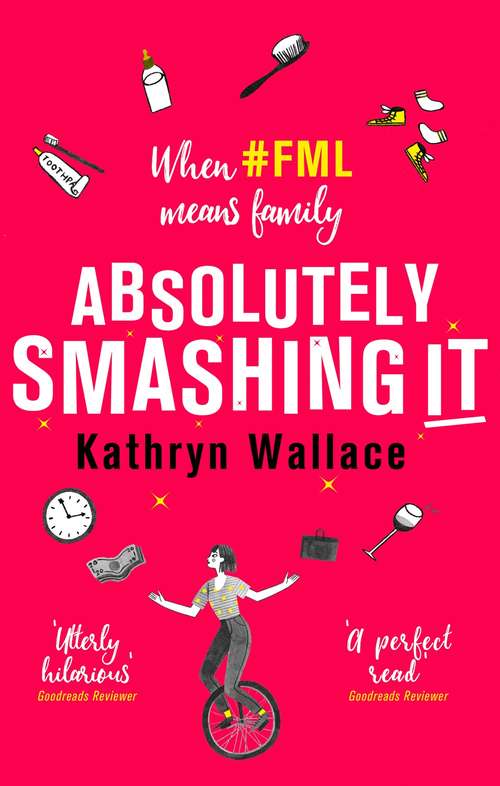 Book cover of Absolutely Smashing It: When #fml means family