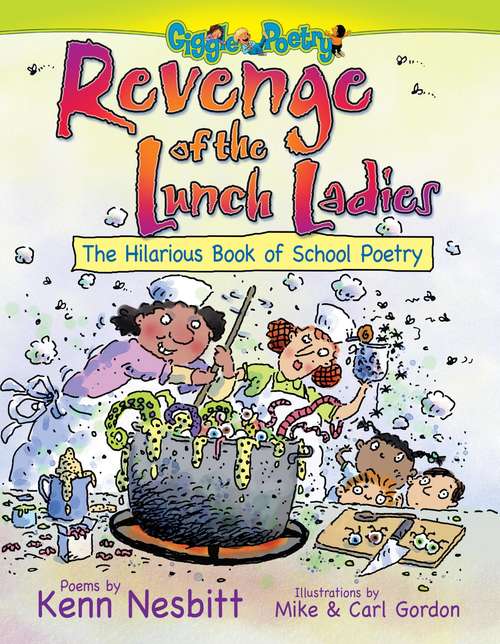 Book cover of Revenge of the Lunch Ladies: The Hilarious Book of School Poetry (Giggle Poetry)
