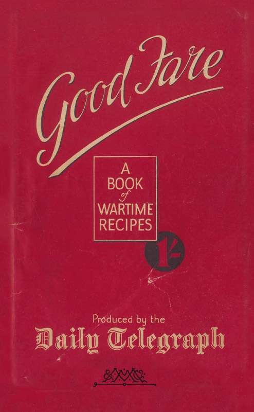 Book cover of Good Fare: A Book of Wartime Recipes