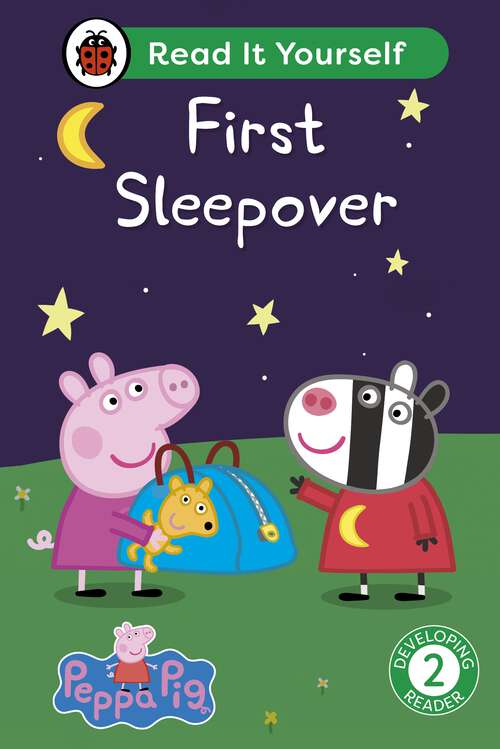 Book cover of Peppa Pig First Sleepover: Read It Yourself - Level 2 Developing Reader (Read It Yourself)