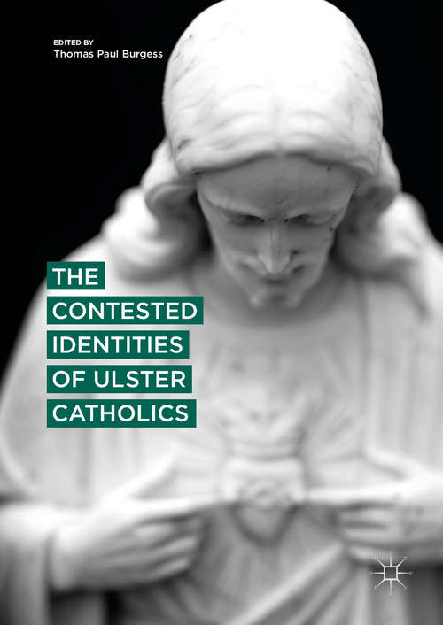 Book cover of The Contested Identities of Ulster Catholics