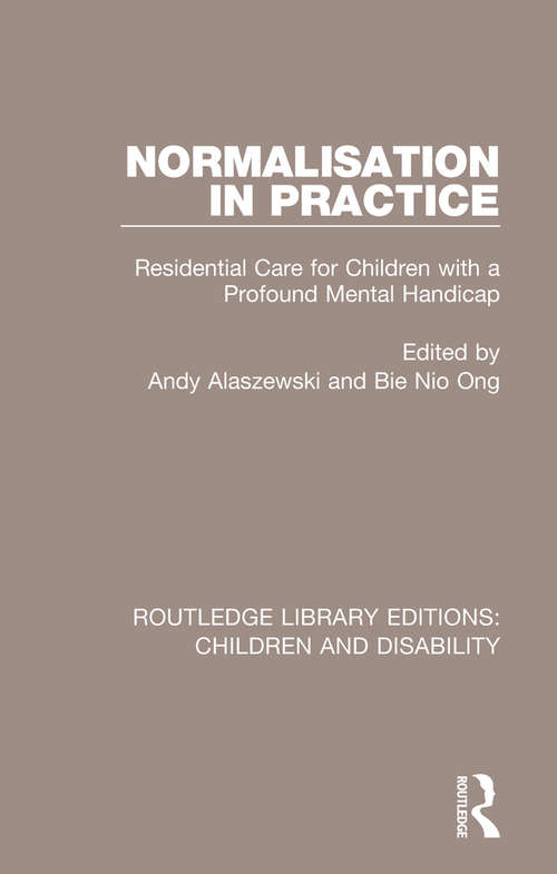 Book cover of Normalisation in Practice: Residential Care for Children with a Profound Mental Handicap (Routledge Library Editions: Children and Disability)