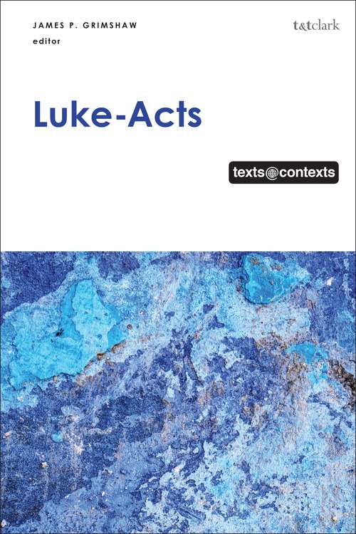 Book cover of Luke-Acts: Texts@Contexts (Texts @ Contexts)