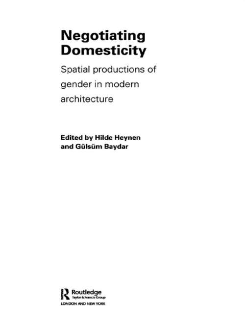 Book cover of Negotiating Domesticity: Spatial Productions of Gender in Modern Architecture