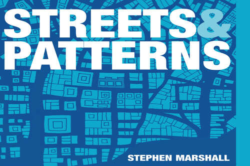 Book cover of Streets and Patterns: The Structure Of Urban Geometry