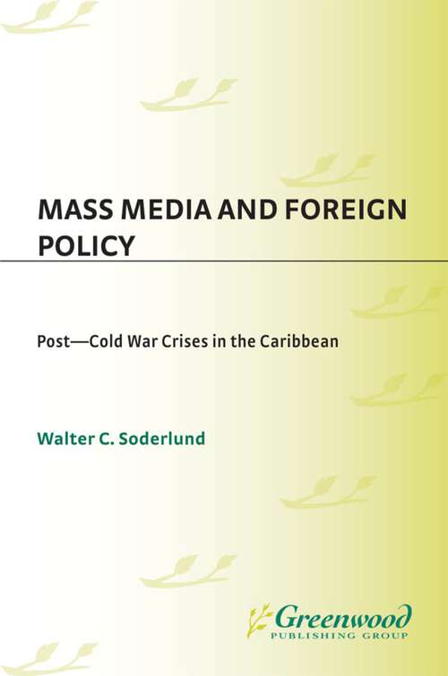 Book cover of Mass Media and Foreign Policy: Post-Cold War Crises in the Caribbean (Non-ser.)