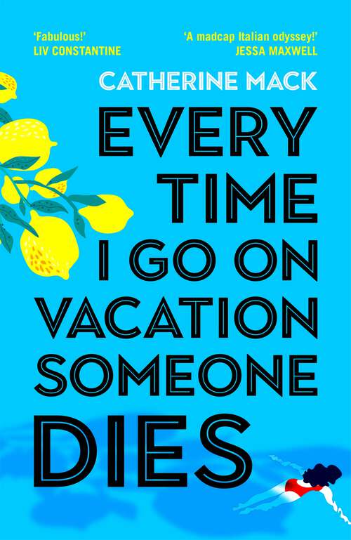 Book cover of Every Time I Go on Vacation, Someone Dies: Escape to the Amalfi Coast in the summer’s freshest, sharpest and funniest mystery (Vacation Mysteries series #1)
