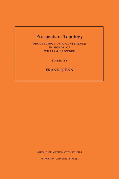 Book cover of Prospects in Topology (AM-138), Volume 138: Proceedings of a Conference in Honor of William Browder. (AM-138)