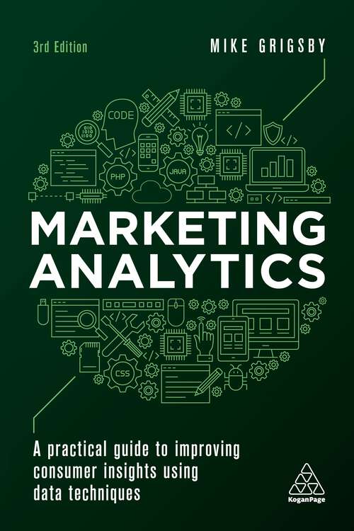 Book cover of Marketing Analytics: A Practical Guide to Improving Consumer Insights Using Data Techniques (3) (Marketing Science Ser.)