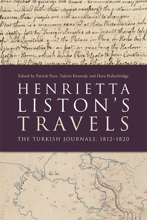 Book cover of Henrietta Liston's Travels: The Turkish Journals, 1812-1823