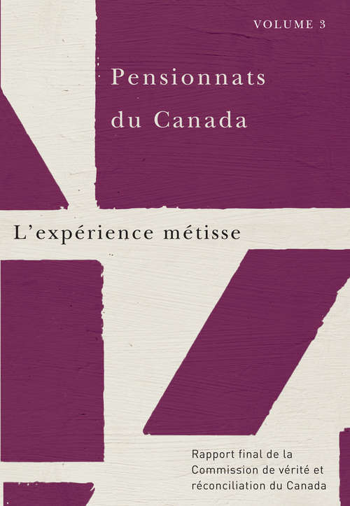 Book cover of Pensionnats du Canada : Rapport final de la Commission de vérité et réconciliation du Canada, Volume 3