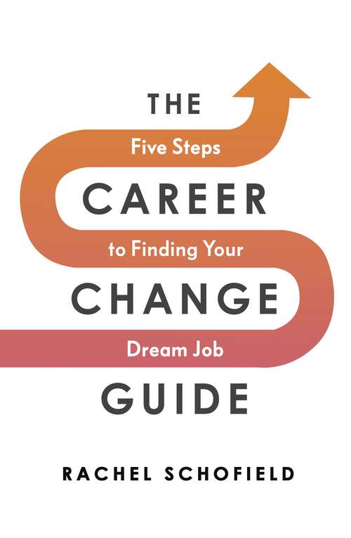 Book cover of The Career Change Guide: Five Steps to Finding Your Dream Job