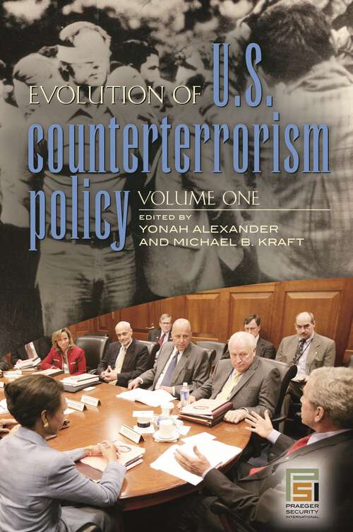 Book cover of Evolution of U.S. Counterterrorism Policy [3 volumes]: [3 volumes] (Praeger Security International)