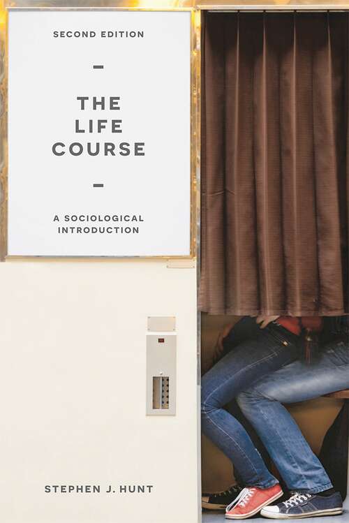 Book cover of The Life Course: A Sociological Introduction (2nd)