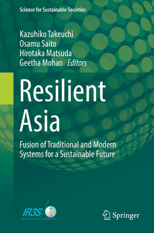 Book cover of Resilient Asia: Fusion of Traditional and Modern Systems for a Sustainable Future (Science for Sustainable Societies)