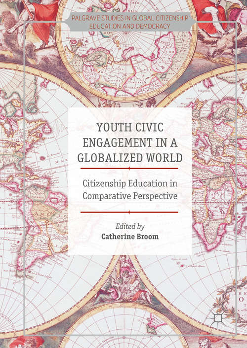 Book cover of Youth Civic Engagement in a Globalized World: Citizenship Education in Comparative Perspective