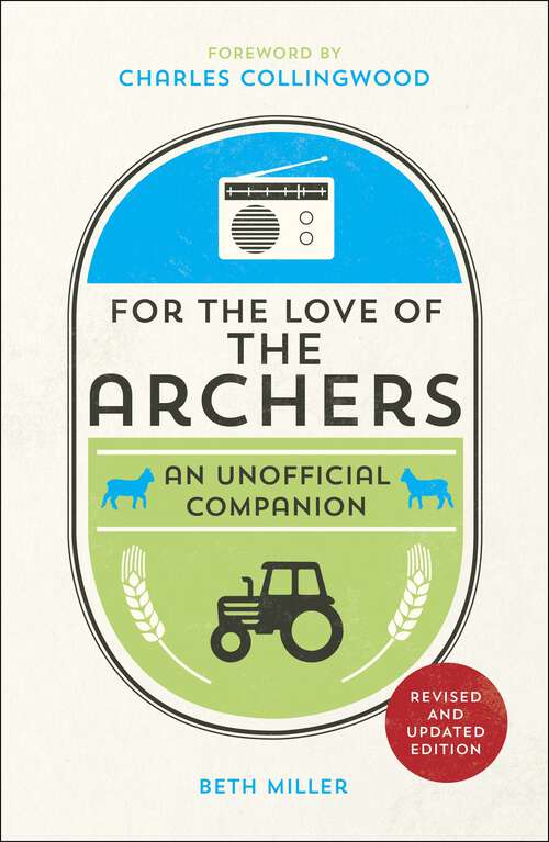 Book cover of For the Love of The Archers: An Unofficial Companion