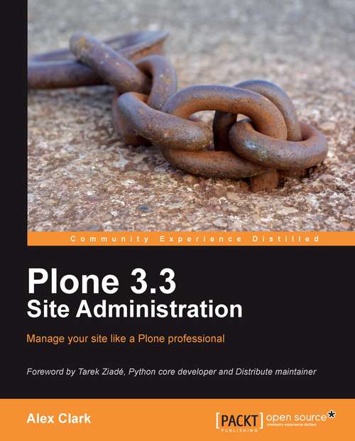 Book cover of Plone 3.3 Site Administration: Manage And Administer Your Plone Site Like A Professional