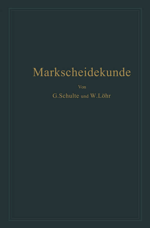 Book cover of Markscheidekunde für Bergschulen und den praktischen Gebrauch (1932)