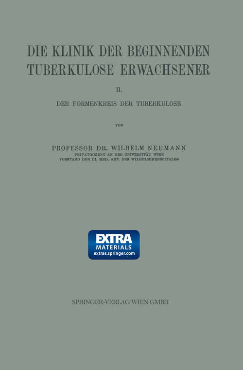 Book cover of Die Klinik der Beginnenden Tuberkulose Erwachsener: II. Der Formenkreis der Tuberkulose (1924)
