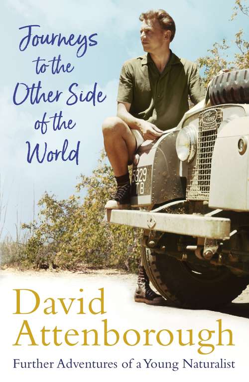 Book cover of Journeys to the Other Side of the World: further adventures of a young naturalist