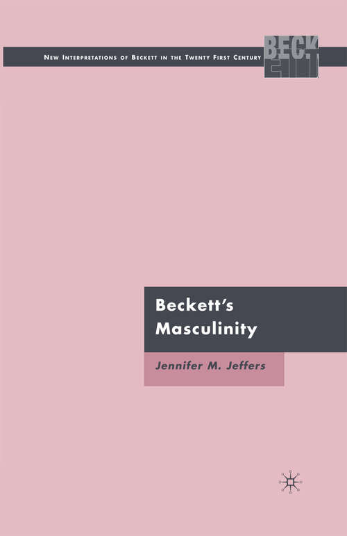 Book cover of Beckett’s Masculinity (2009) (New Interpretations of Beckett in the Twenty-First Century)