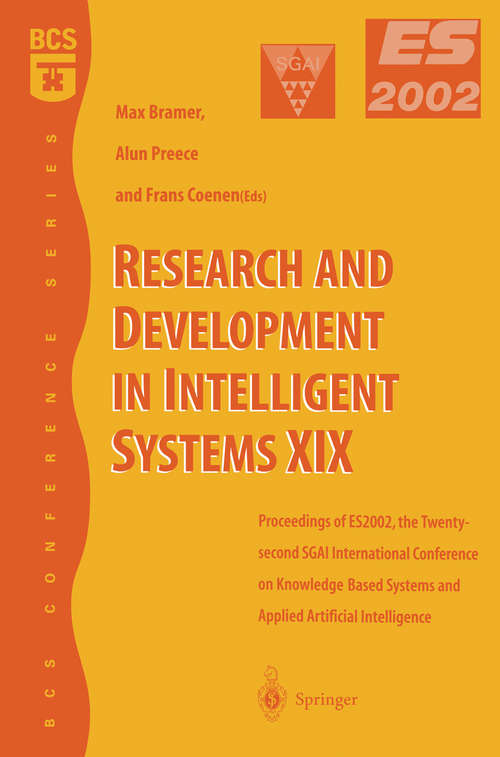 Book cover of Research and Development in Intelligent Systems XIX: Proceedings of ES2002, the Twenty-second SGAI International Conference on Knowledge Based Systems and Applied Artificial Intelligence (2003)