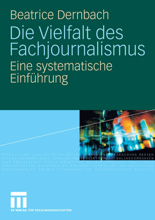 Book cover of Die Vielfalt des Fachjournalismus: Eine systematische Einführung (2010)