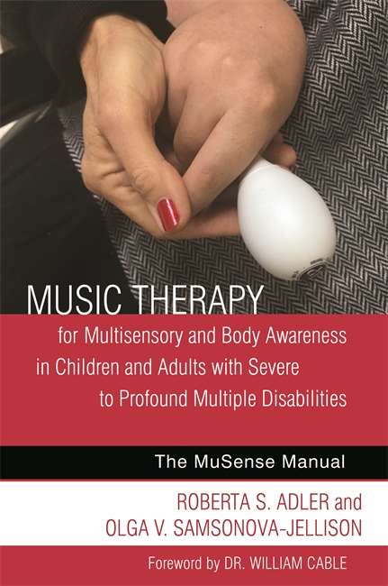 Book cover of Music Therapy for Multisensory and Body Awareness in Children and Adults with Severe to Profound Multiple Disabilities: The MuSense Manual (PDF)