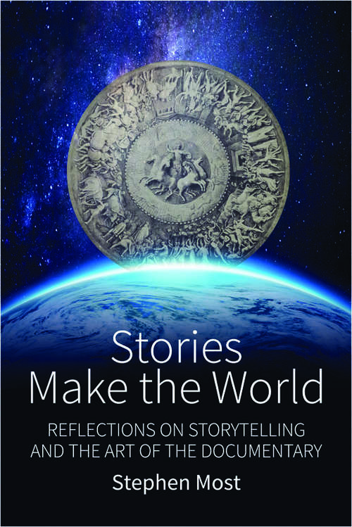 Book cover of Stories Make the World: Reflections on Storytelling and the Art of the Documentary
