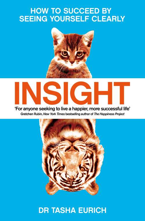 Book cover of Insight: The Power of Self-Awareness in a Self-Deluded World (Expert Thinking Ser.)