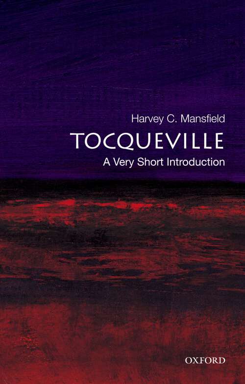 Book cover of Tocqueville: Tocqueville And Political Life Today (Very Short Introductions)