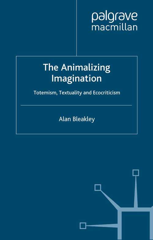 Book cover of The Animalizing Imagination: Totemism, Textuality and Ecocriticism (2000)