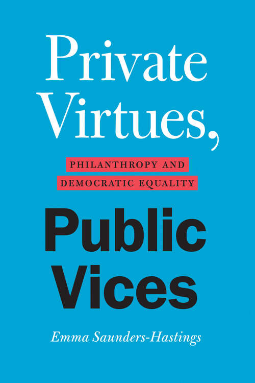 Book cover of Private Virtues, Public Vices: Philanthropy and Democratic Equality