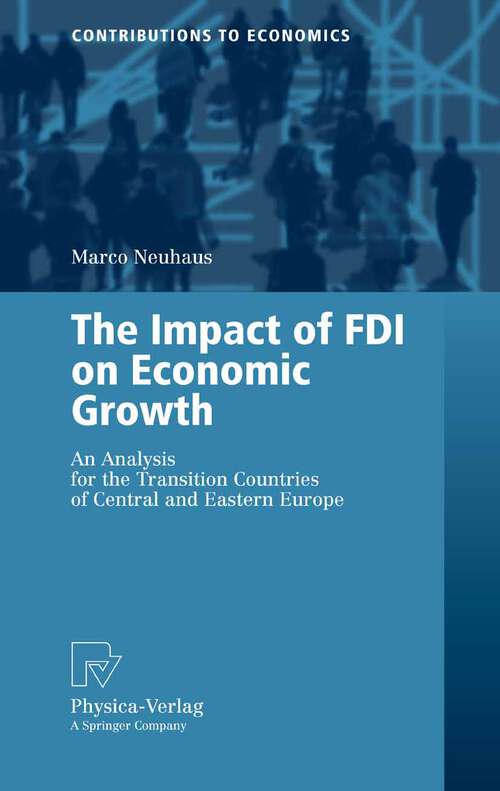 Book cover of The Impact of FDI on Economic Growth: An Analysis for the Transition Countries of Central and Eastern Europe (2006) (Contributions to Economics)