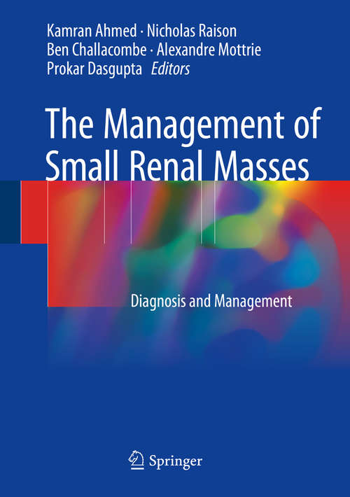 Book cover of The Management of Small Renal Masses: Diagnosis and Management