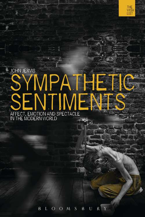 Book cover of Sympathetic Sentiments: Affect, Emotion and Spectacle in the Modern World (The WISH List)
