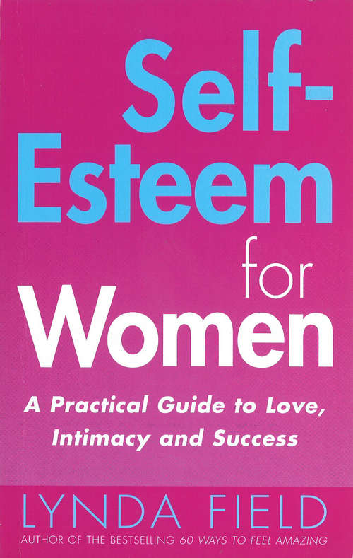 Book cover of Self-Esteem For Women: A Practical Guide To Love, Intimacy And Success