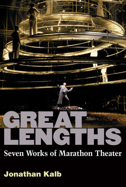 Book cover of Great Lengths: Seven Works of Marathon Theater