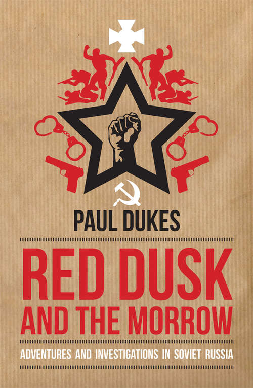 Book cover of Red Dusk and the Morrow: Adventures and Investigations in Soviet Russia