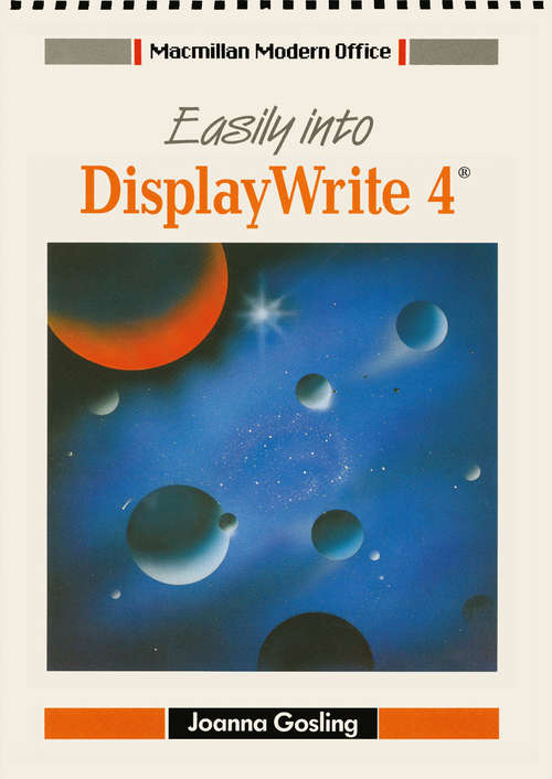 Book cover of Easily into Displaywrite 4 (1st ed. 1989) (Macmillan Modern Office Series)