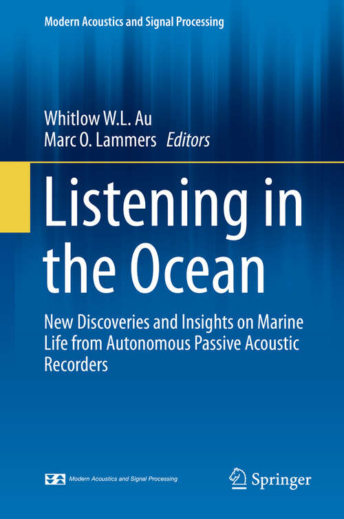Book cover of Listening in the Ocean: New Discoveries And Insights On Marine Life From Autonomous Passive Acoustic Recorders (1st ed. 2016) (Modern Acoustics and Signal Processing)