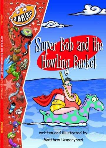 Book cover of Gigglers, Red: Super Bob and the Howling Bucket (2004 edition)