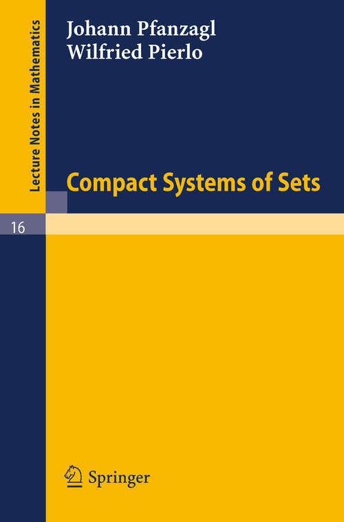 Book cover of Compact Systems of Sets (1966) (Lecture Notes in Mathematics #16)