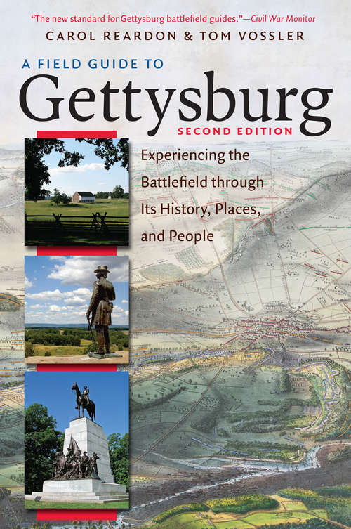 Book cover of A Field Guide to Gettysburg, Second Edition Expanded Ebook: Experiencing the Battlefield through Its History, Places, and People (Second Edition Expanded Ebook)