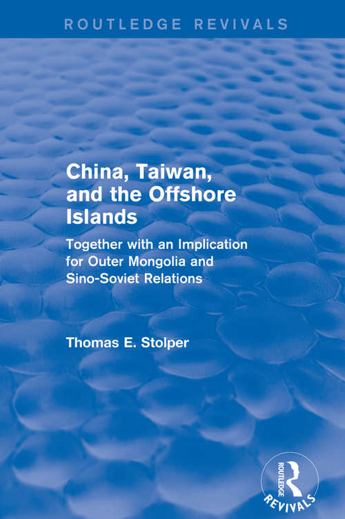 Book cover of China, Taiwan and the Offshore Islands (Routledge Revivals)
