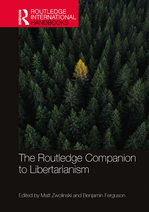 Book cover of The Routledge Companion to Libertarianism (Routledge International Handbooks)