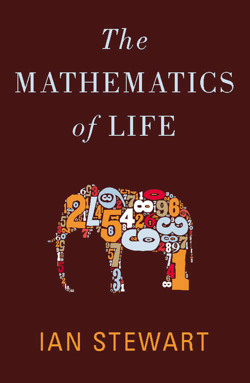 Book cover of The Mathematics of Life: Unlocking The Secrets Of Existence