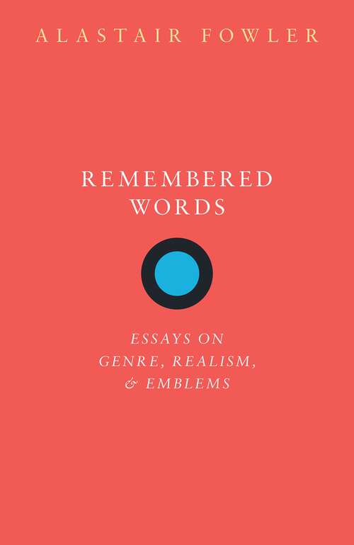 Book cover of Remembered Words: Essays on Genre, Realism, and Emblems