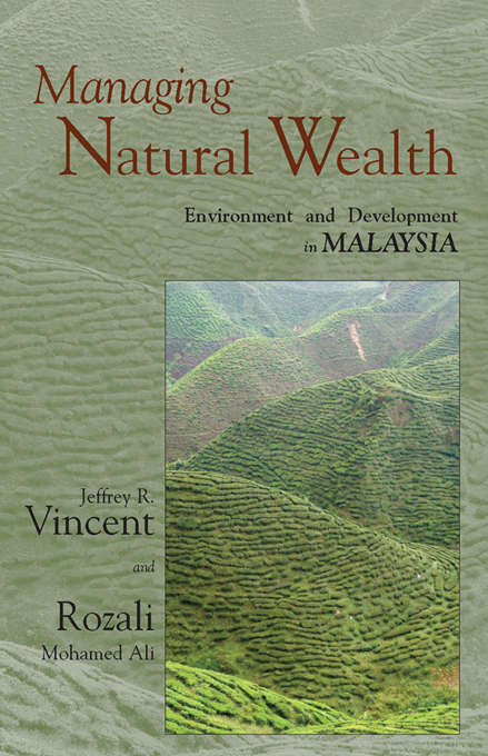Book cover of Managing Natural Wealth: Environment and Development in Malaysia